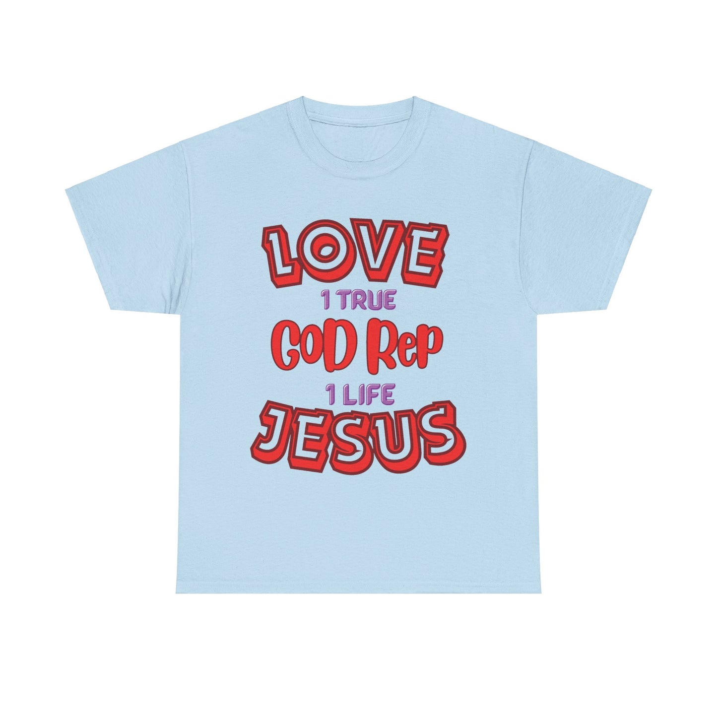 Love (1True) God, Rep (1 Life) Jesus