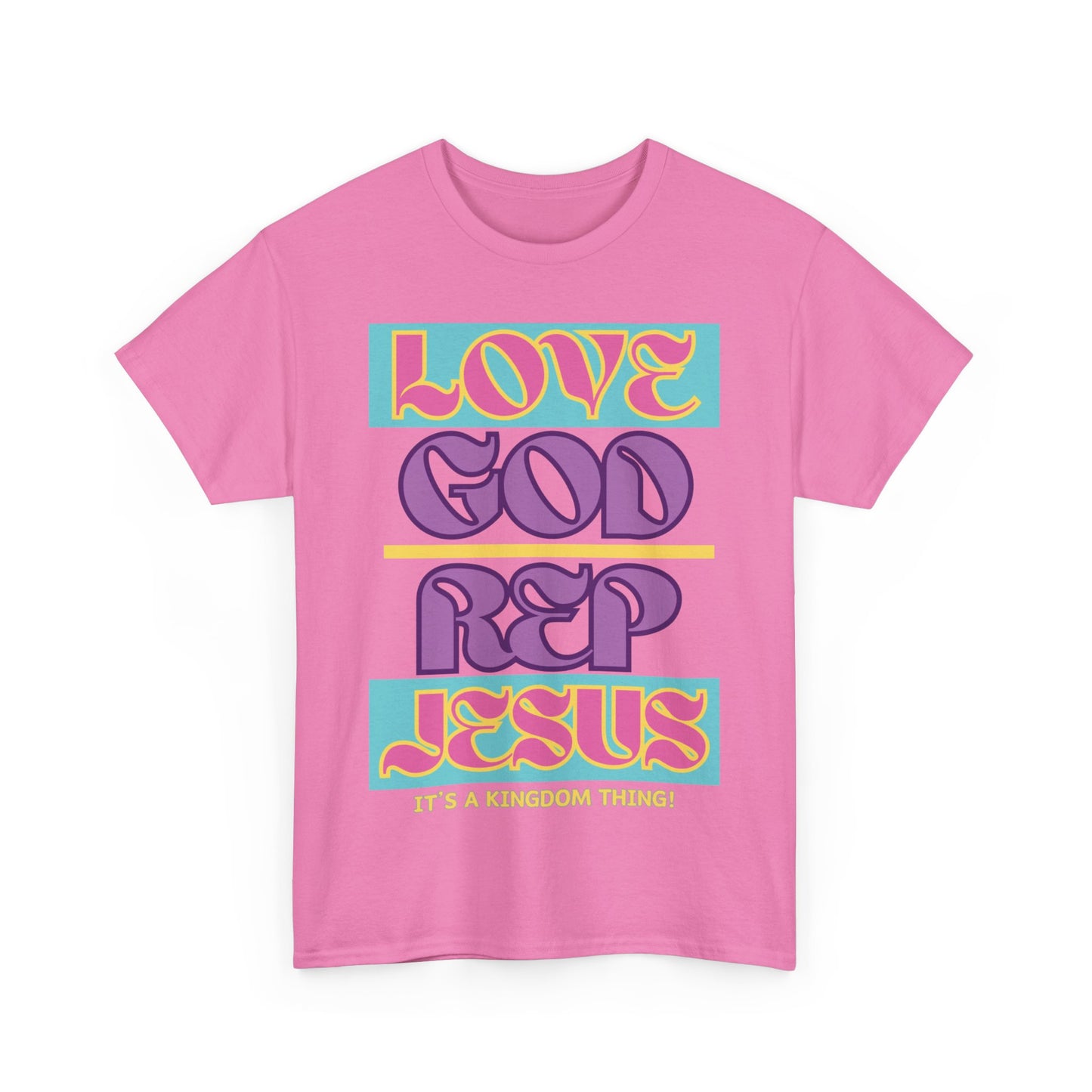 Love God Rep Jesus (Its A Kingdom Thing) PNK, YLW, PURP.