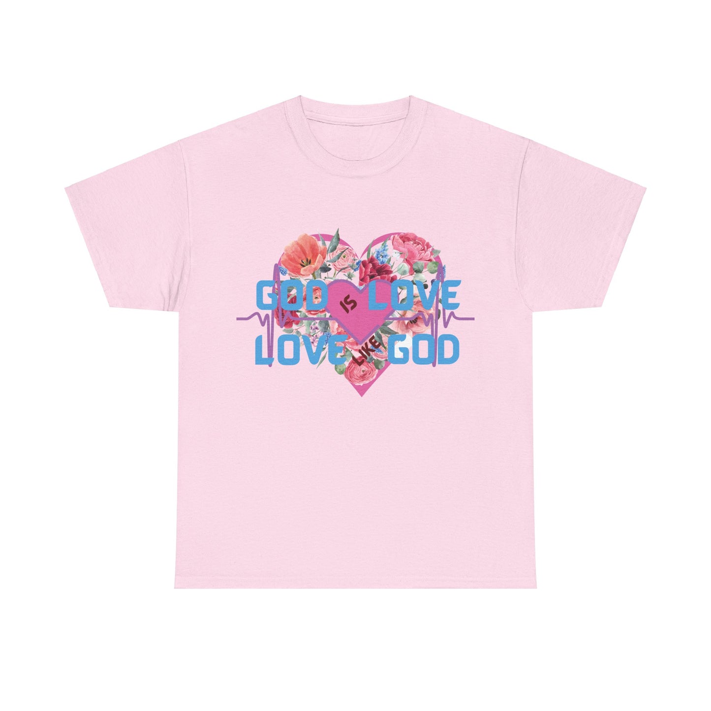 God is Love, Love like God. Flowers T shirt