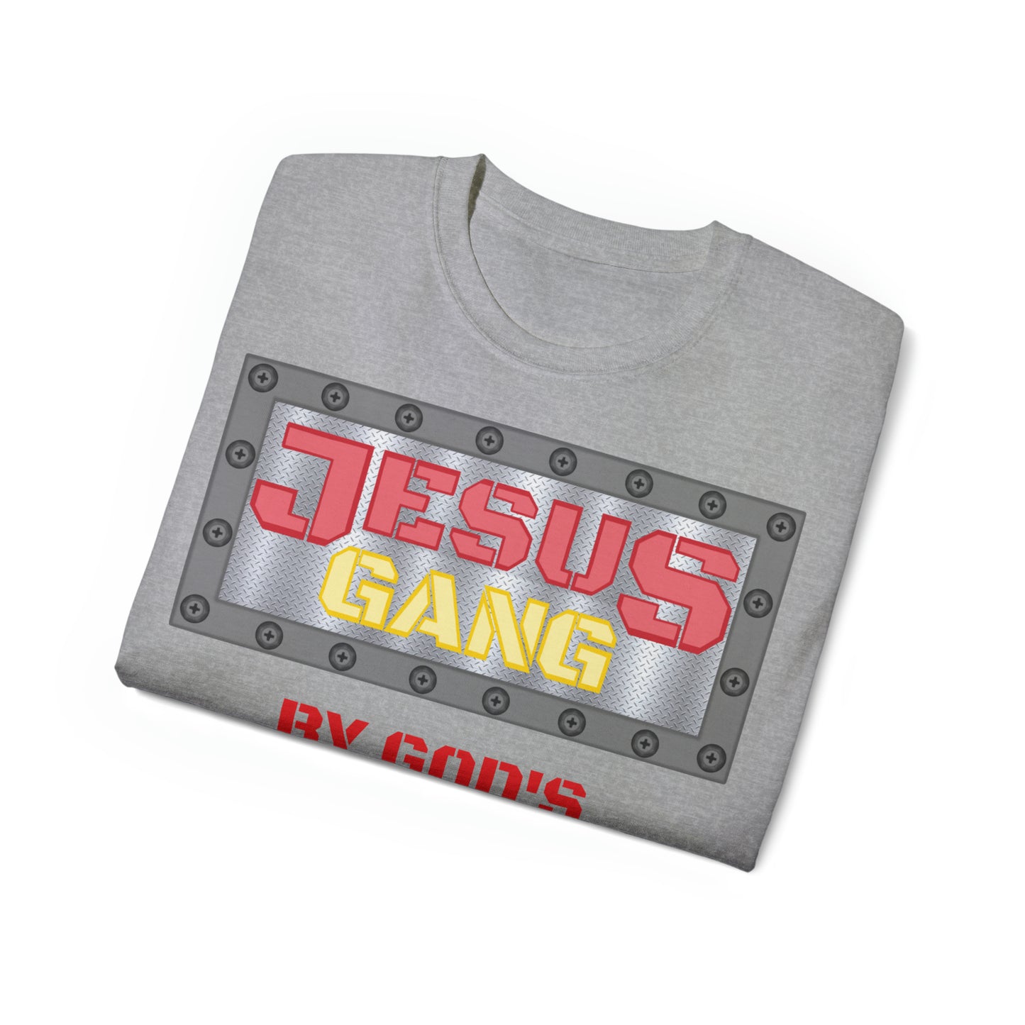 Red and Gold) By Gods spirit says the Gang of the Lord. Jesus Gang Unisex Ultra Cotton Tee