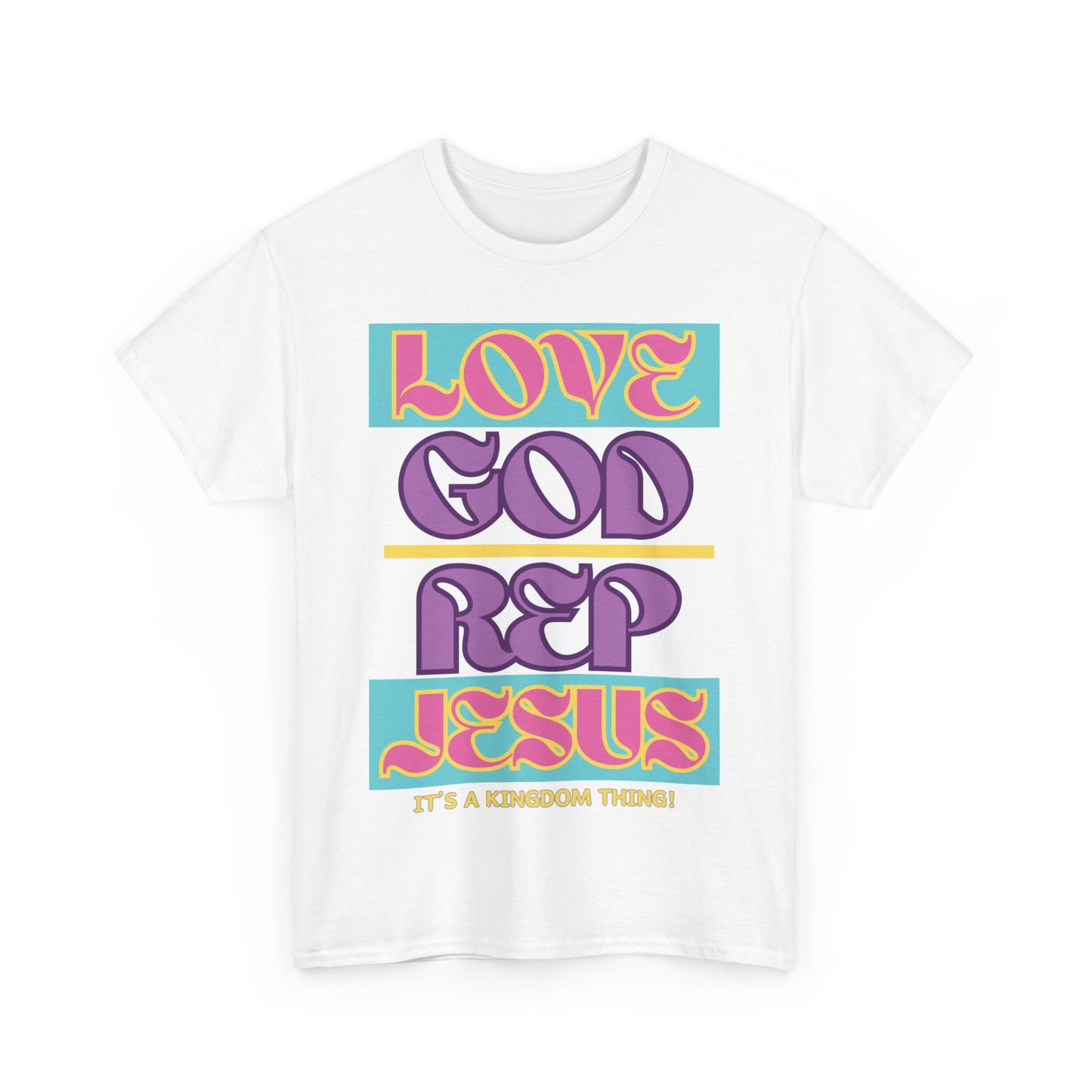 Love God Rep Jesus (Its A Kingdom Thing) PNK, YLW, PURP.