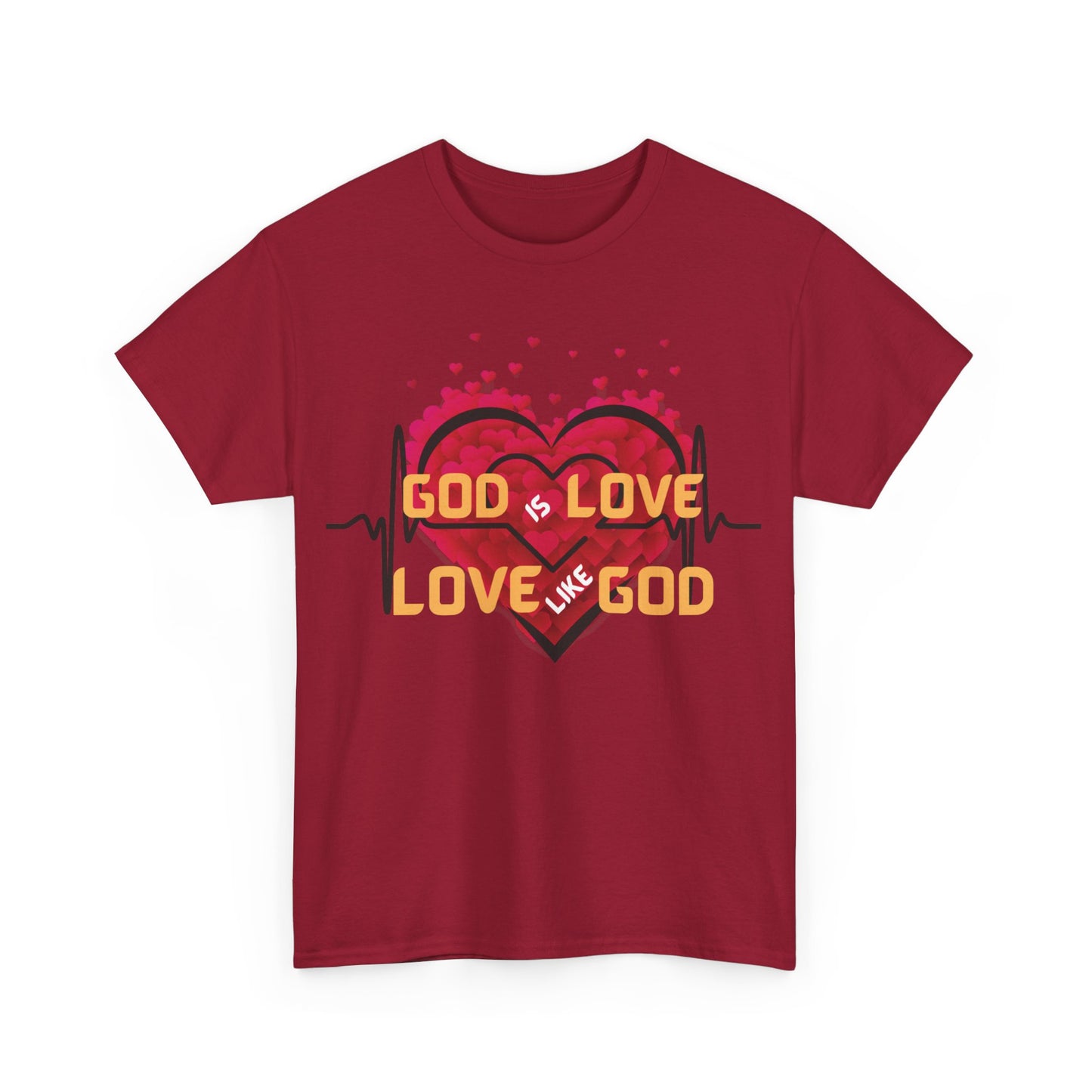 God is Love, Love like God T shirt