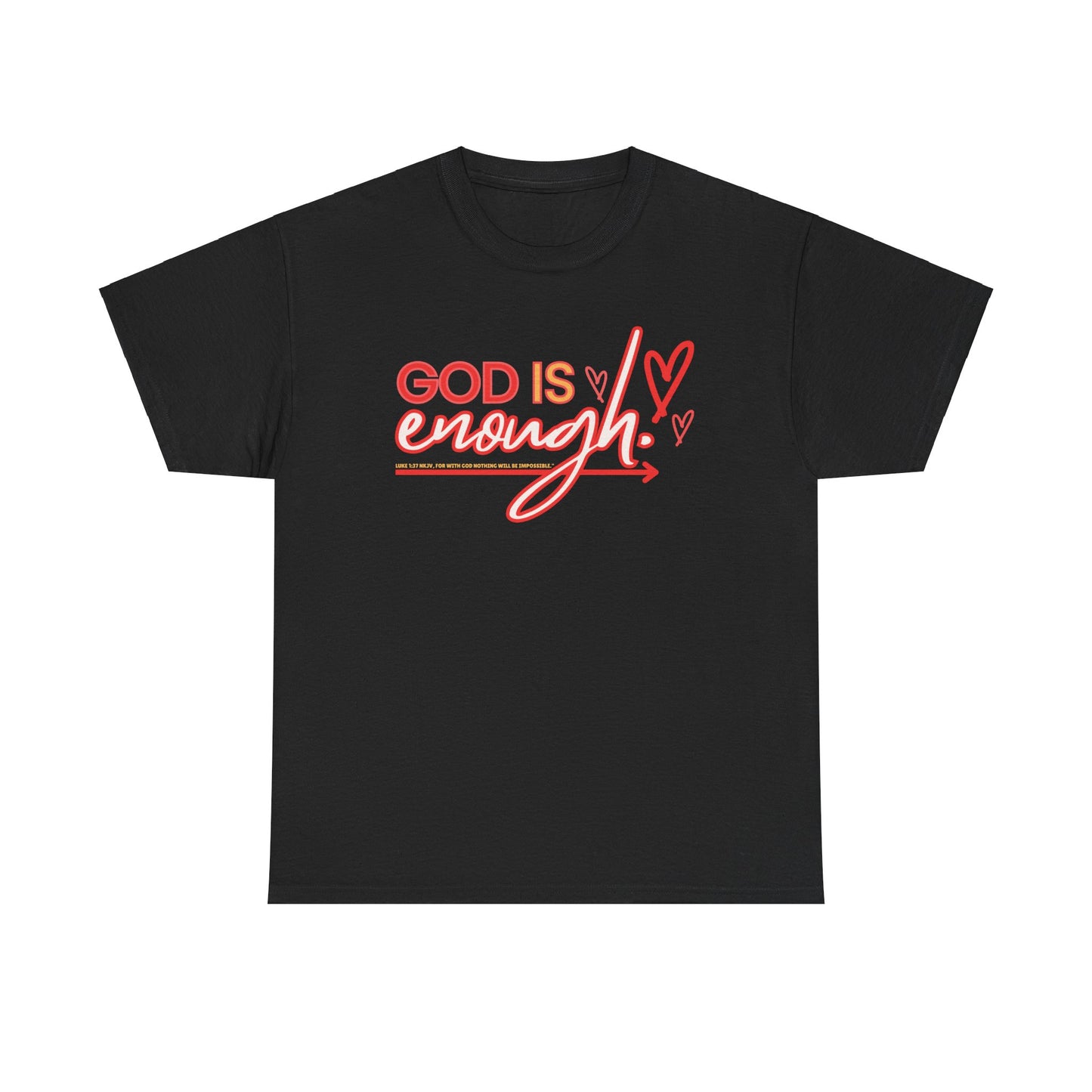 For with God nothing is impossble. .. God is enough! Heavy Cotton Tee