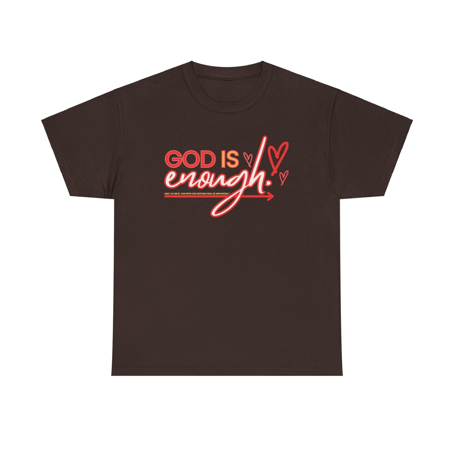 For with God nothing is impossble. .. God is enough! Heavy Cotton Tee