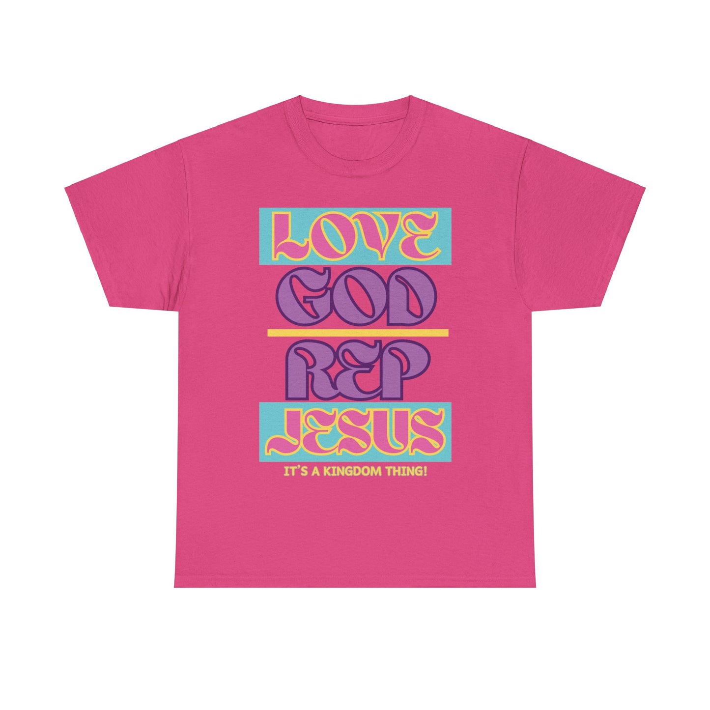 Love God Rep Jesus (Its A Kingdom Thing) PNK, YLW, PURP.