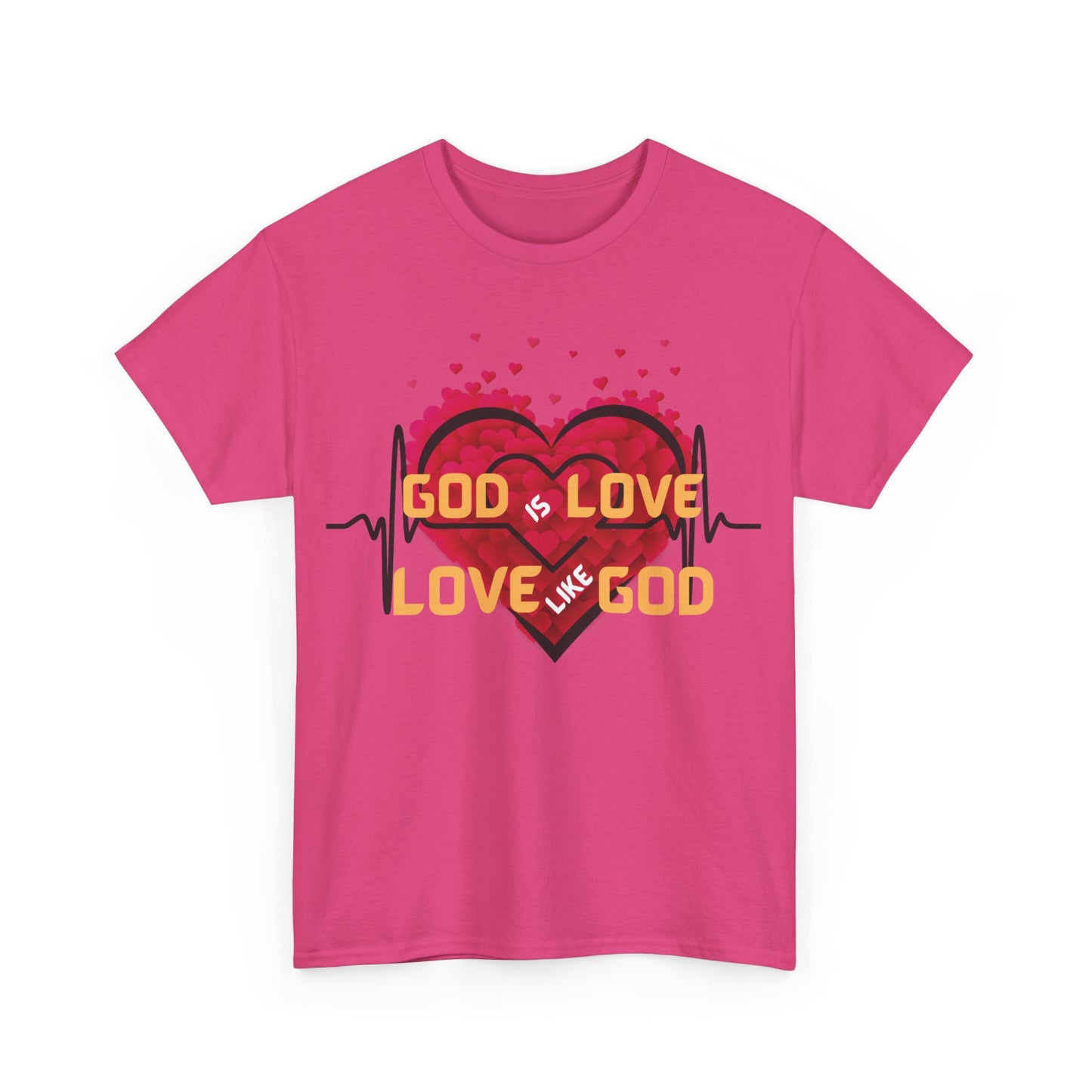 God is Love, Love like God T shirt