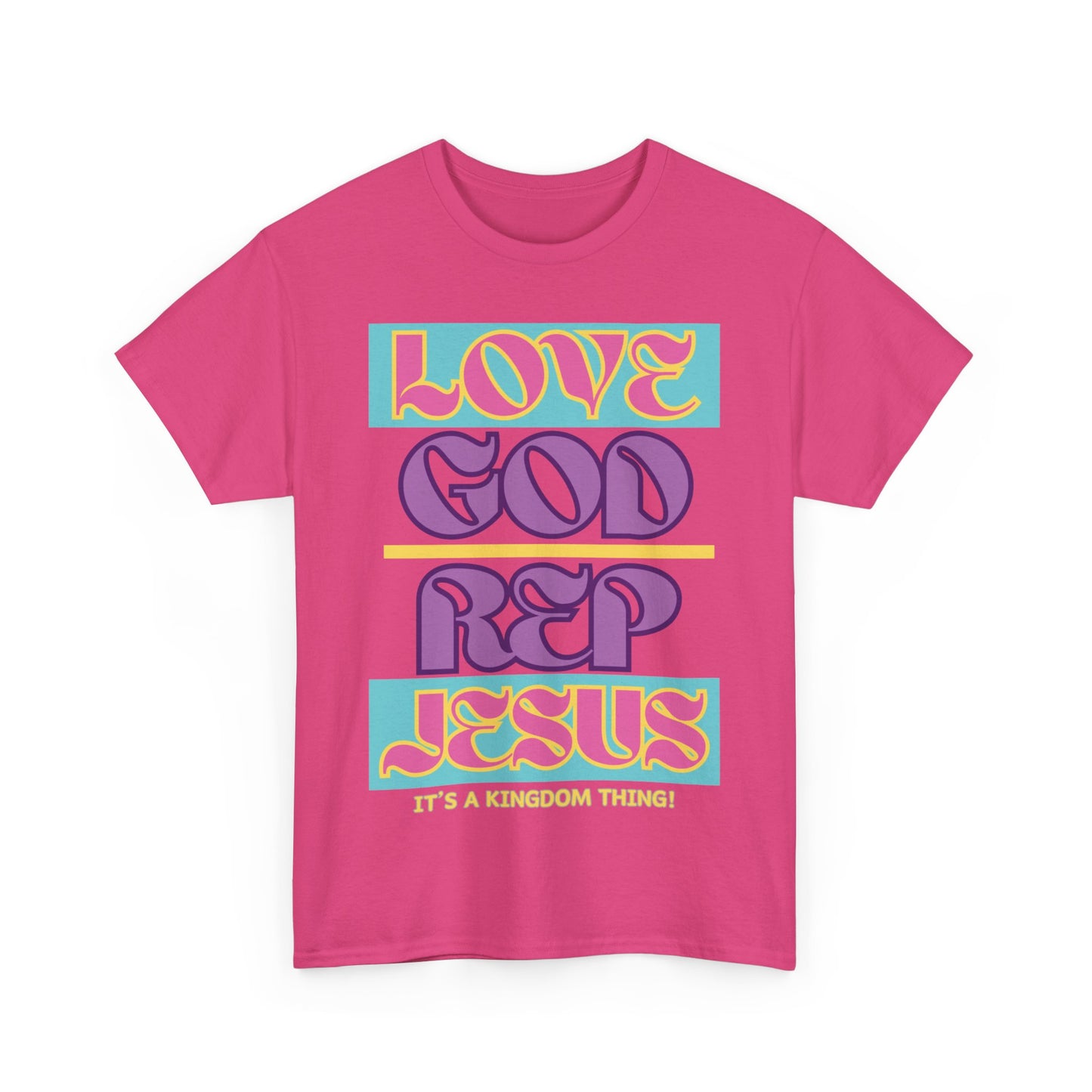 Love God Rep Jesus (Its A Kingdom Thing) PNK, YLW, PURP.