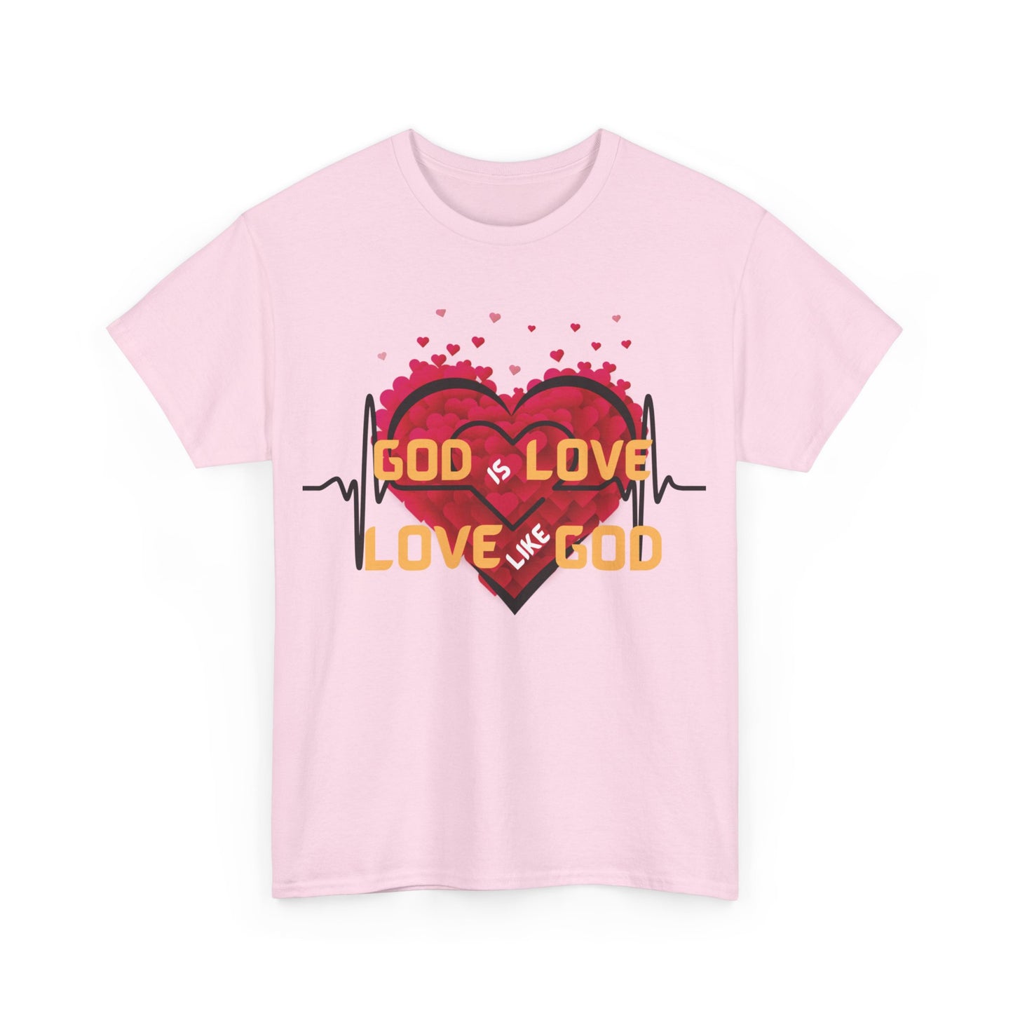 God is Love, Love like God T shirt