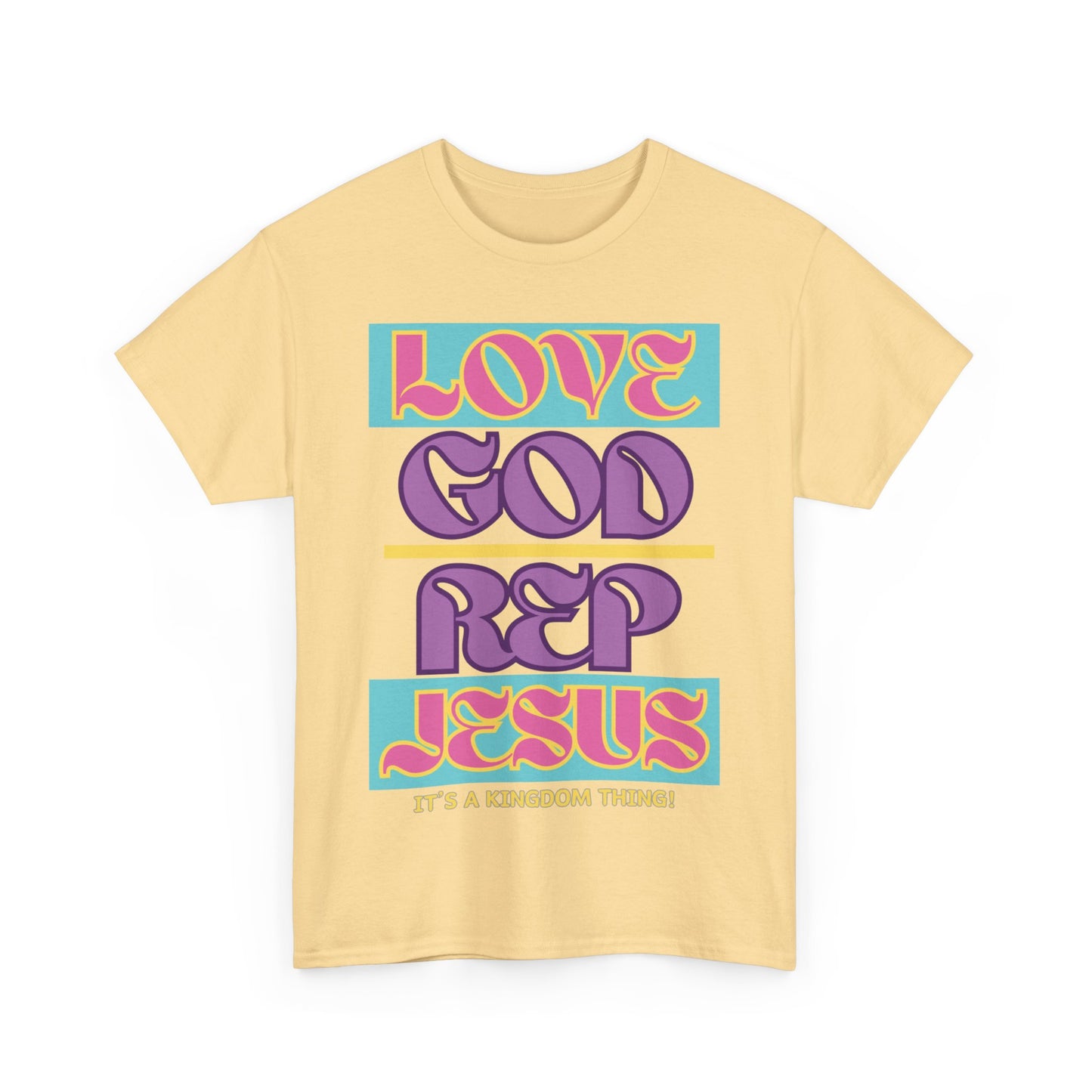 Love God Rep Jesus (Its A Kingdom Thing) PNK, YLW, PURP.