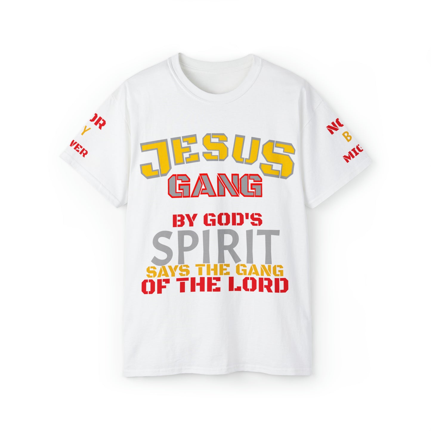 Jesus Gang Army of the Lord By Gods spirit says the Gang of the Lord. Jesus Gang Unisex Ultra Cotton Tee