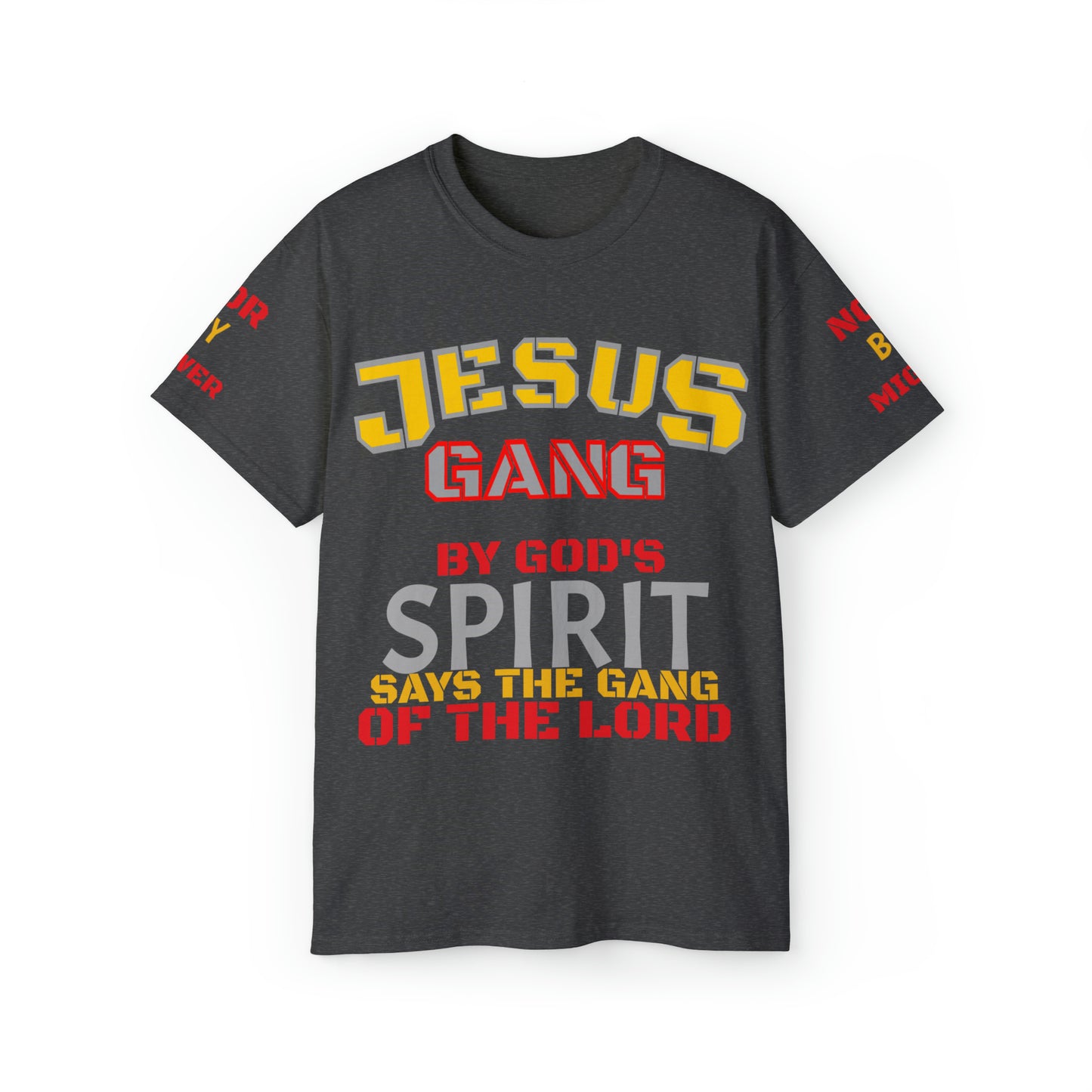 Jesus Gang Army of the Lord By Gods spirit says the Gang of the Lord. Jesus Gang Unisex Ultra Cotton Tee