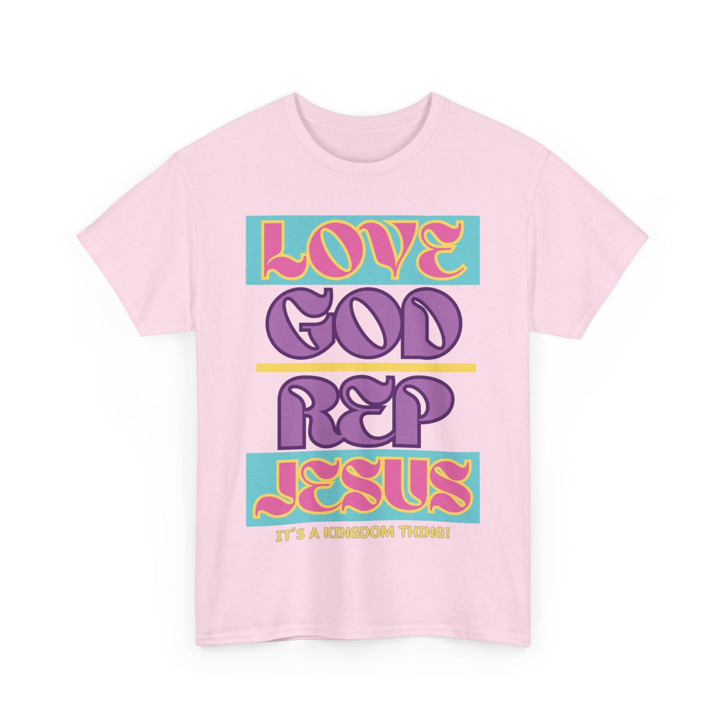 Love God Rep Jesus (Its A Kingdom Thing) PNK, YLW, PURP.