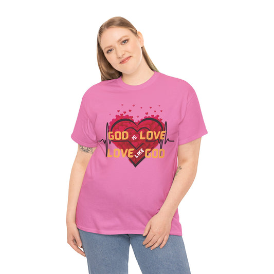 God is Love, Love like God T shirt