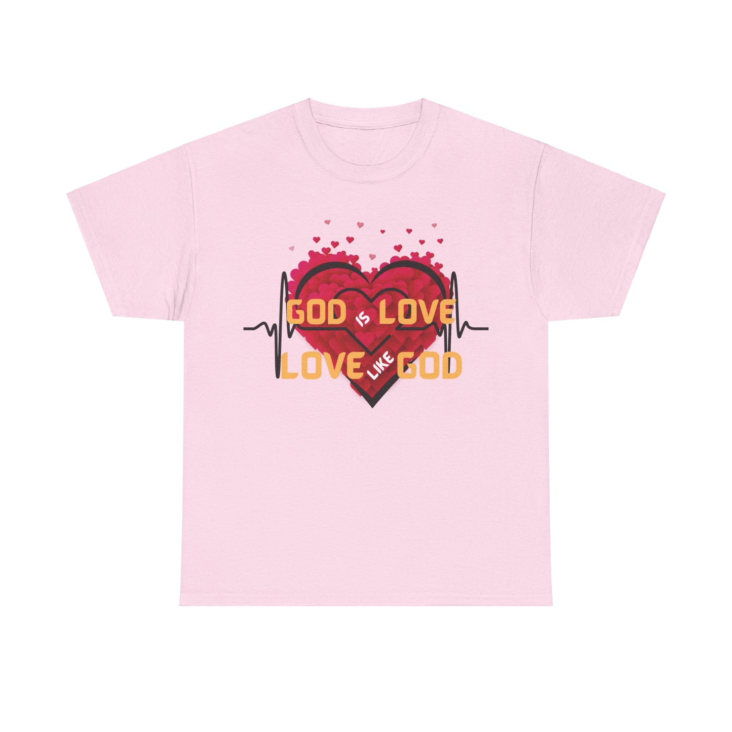 God is Love, Love like God T shirt