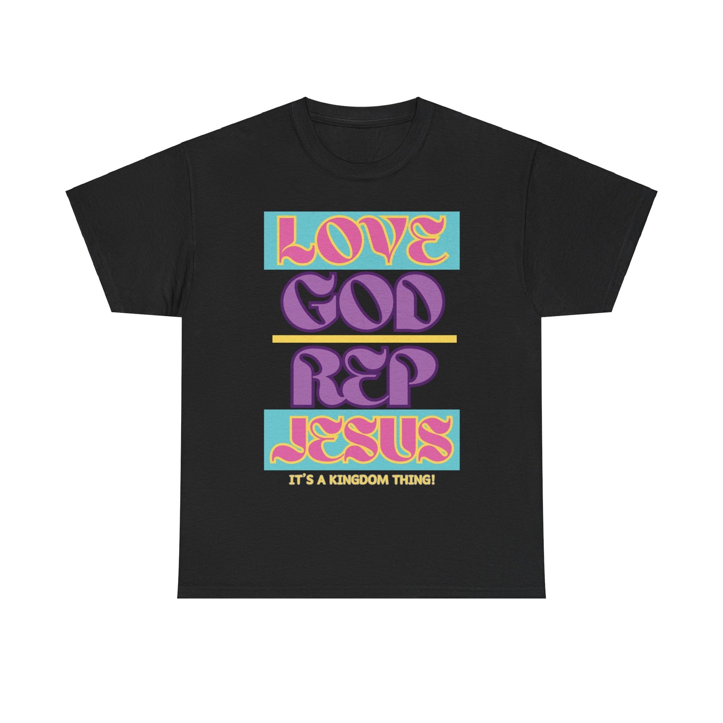 Love God Rep Jesus (Its A Kingdom Thing) PNK, YLW, PURP.