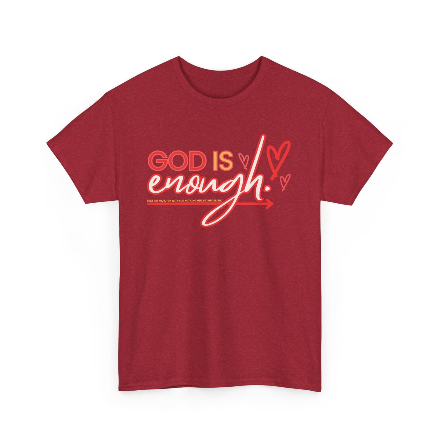 For with God nothing is impossble. .. God is enough! Heavy Cotton Tee